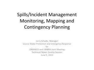 Spills/Incident Management Monitoring, Mapping and Contingency Planning