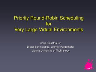 Priority Round-Robin Scheduling for Very Large Virtual Environments