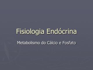 Fisiologia Endócrina