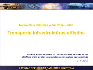 Nacionālais attīstības plāns 2014 – 2020 Transporta infrastruktūras attīstība