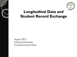 Longitudinal Data and Student Record Exchange