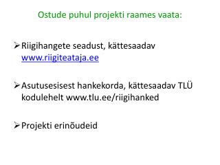 Ostude puhul projekti raames vaata: