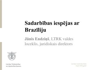 Sadarbības iespējas ar Brazīliju