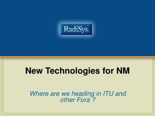 New Technologies for NM