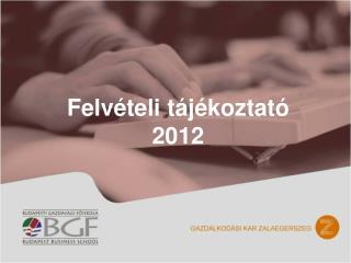 Felvételi tájékoztató 2012