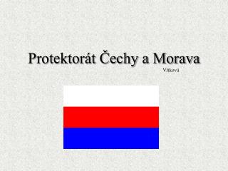 Protektorát Čechy a Morava 					Vítková