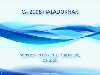C# 2008 HALADÓKNAK