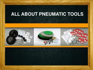 All about Pneumatic Tools