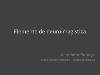 Elemente de neuroimagistica