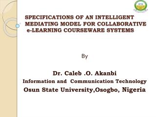SPECIFICATIONS OF AN INTELLIGENT MEDIATING MODEL FOR COLLABORATIVE e-LEARNING COURSEWARE SYSTEMS