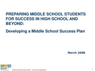 PREPARING MIDDLE SCHOOL STUDENTS FOR SUCCESS IN HIGH SCHOOL AND BEYOND:
