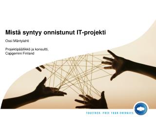 Mistä syntyy onnistunut IT- projekti