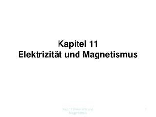 Kapitel 11 Elektrizität und Magnetismus