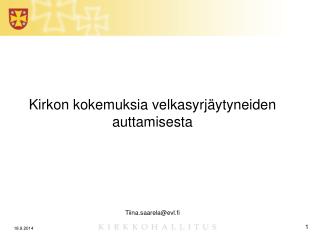 Kirkon kokemuksia velkasyrjäytyneiden auttamisesta Tiina.saarela@evl.fi