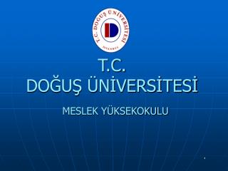 T.C. DOĞUŞ ÜNİVERSİTESİ