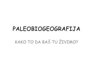 PALEOBIOGEOGRAFIJA