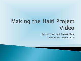 Making the Haiti Project Video