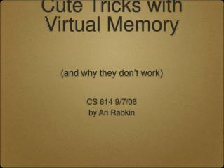Cute Tricks with Virtual Memory