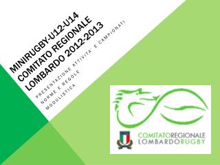 Minirugby-U12-u14 Comitato regionale Lombardo 2012-2013
