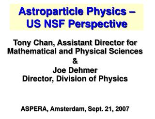 Astroparticle Physics – US NSF Perspective