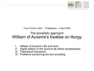 William of Auxerre‘s life and work Digital edition of the Summa de officiis ecclesiasticis