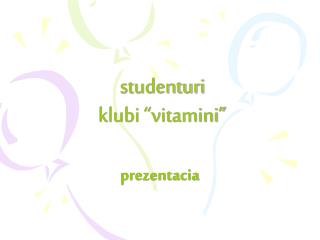 studenturi klubi “vitamini”