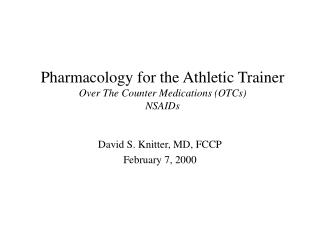 Pharmacology for the Athletic Trainer Over The Counter Medications (OTCs) NSAIDs