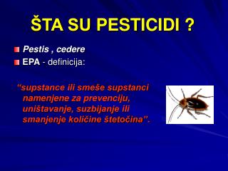 ŠTA SU PESTICIDI ?