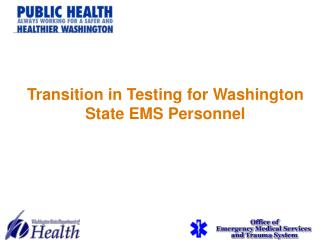 Transition in Testing for Washington State EMS Personnel