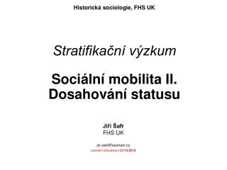 Stratifikační výzkum Sociální mobilita II. Dosahování statusu