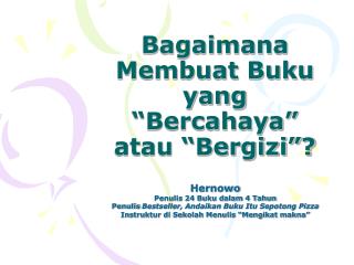 Bagaimana Membuat Buku yang “Bercahaya” atau “Bergizi”?