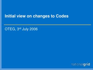 Initial view on changes to Codes