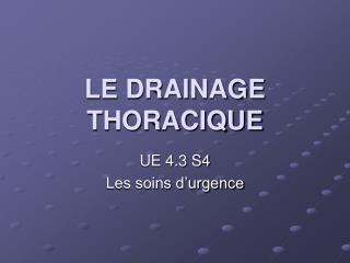 LE DRAINAGE THORACIQUE