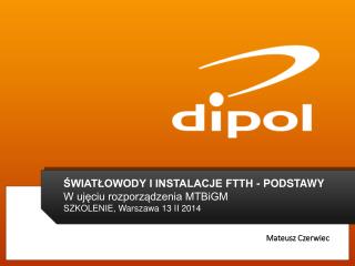ŚWIATŁOWODY I INSTALACJE FTTH - PODSTAWY W ujęciu rozporządzenia MTBiGM