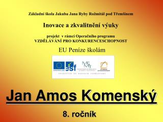 Jan Amos Komenský 8. ročník