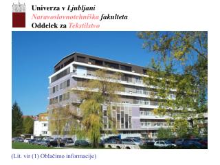 Univerza v Ljubljan i Naravoslovnotehniška fakulteta Oddelek za Tekstilstvo