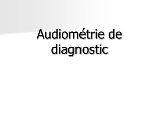 Audiométrie de diagnostic