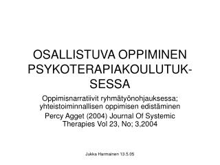 OSALLISTUVA OPPIMINEN PSYKOTERAPIAKOULUTUK-SESSA