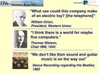 “What use could this company make of an electric toy? [the telephone]”