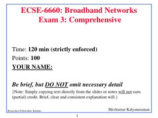 ECSE-6660: Broadband Networks Exam 3: Comprehensive