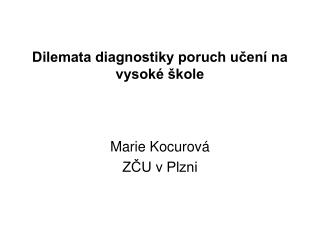 Dilemata diagnostiky poruch učení na vysoké škole