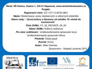 Škola: SŠ Oselce, Oselce 1, 335 01 Nepomuk, stredniskolaoselce.cz Projekt: