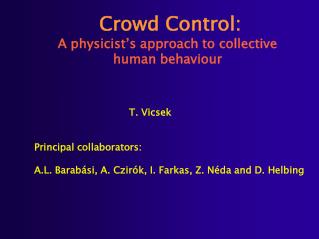 Crowd Control: A physicist’s approach to collective human behaviour