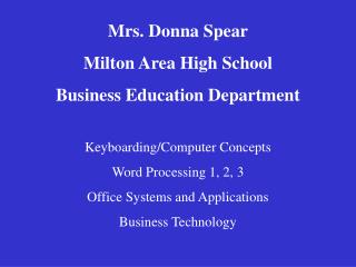 Mrs. Donna Spear Milton Area High School Business Education Department