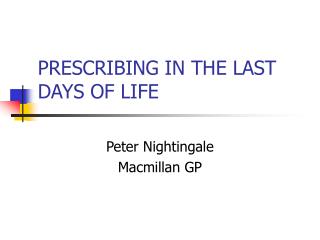 PRESCRIBING IN THE LAST DAYS OF LIFE