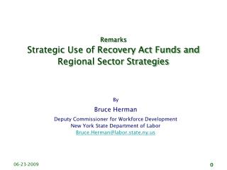 Remarks Strategic Use of Recovery Act Funds and Regional Sector Strategies