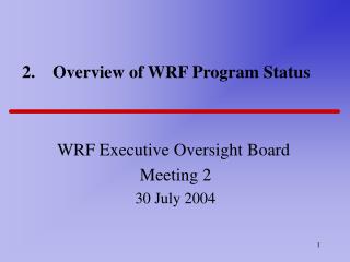 2. Overview of WRF Program Status