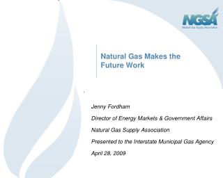 Natural Gas Makes the Future Work