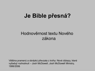 Je Bible přesná?