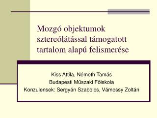 Mozgó objektumok sztereólátással támogatott tartalom alapú felismerése